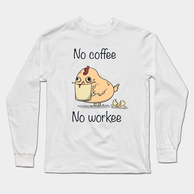 No Workee Long Sleeve T-Shirt by aStro678